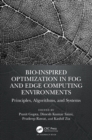 Bio-Inspired Optimization in Fog and Edge Computing Environments : Principles, Algorithms, and Systems - eBook