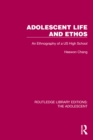 Adolescent Life and Ethos : An Ethnography of a US High School - eBook