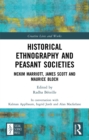 Historical Ethnography and Peasant Societies : McKim Marriott, James Scott and Maurice Bloch - eBook
