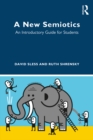 A New Semiotics : An Introductory Guide for Students - eBook