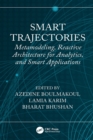 Smart Trajectories : Metamodeling, Reactive Architecture for Analytics, and Smart Applications - eBook