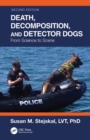 Death, Decomposition, and Detector Dogs : From Science to Scene - eBook