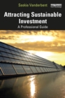Attracting Sustainable Investment : A Professional Guide - eBook