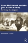 Ernie McClintock and the Jazz Actors Family : Reviving the Legacy - eBook