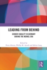 Leading from Behind : Gender Equality in Germany During the Merkel Era - eBook