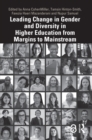 Leading Change in Gender and Diversity in Higher Education from Margins to Mainstream - eBook