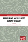 Refiguring Motherhood Beyond Biology - eBook