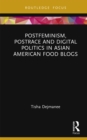 Postfeminism, Postrace and Digital Politics in Asian American Food Blogs - eBook