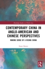 Contemporary China in Anglo-American and Chinese Perspectives : Making Sense of a Rising China - eBook