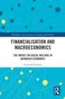 Financialization and Macroeconomics : The Impact on Social Welfare in Advanced Economies - eBook