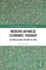 Modern Japanese Economic Thought : An Intellectual History to 1950 - eBook
