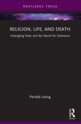 Religion, Life, and Death : Untangling Fears and the Search for Coherence - eBook