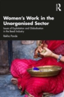 Women's Work in the Unorganized Sector : Issues of Exploitation and Globalisation in the Beedi Industry - eBook
