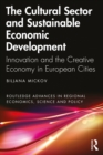 The Cultural Sector and Sustainable Economic Development : Innovation and the Creative Economy in European Cities - eBook