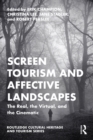 Screen Tourism and Affective Landscapes : The Real, the Virtual, and the Cinematic - eBook