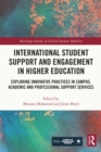 International Student Support and Engagement in Higher Education : Exploring Innovative Practices in Campus, Academic and Professional Support Services - eBook