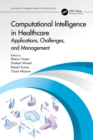 Computational Intelligence in Healthcare : Applications, Challenges, and Management - eBook