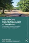 Indigenous Multilingualism at Warruwi : Cultivating Linguistic Diversity in an Australian Community - eBook