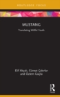 Mustang : Translating Willful Youth - eBook