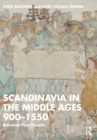 Scandinavia in the Middle Ages 900-1550 : Between Two Oceans - eBook