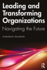 Leading and Transforming Organizations : Navigating the Future - eBook