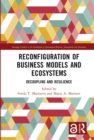 Reconfiguration of Business Models and Ecosystems : Decoupling and Resilience - eBook