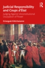 Judicial Responsibility and Coups d'Etat : Judging Against Unconstitutional Usurpation of Power - eBook