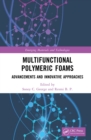 Multifunctional Polymeric Foams : Advancements and Innovative Approaches - eBook