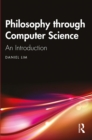 Philosophy through Computer Science : An Introduction - eBook