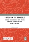 'Sisters in the Struggle' : Women of Indian Origin in South Africa's Liberation Struggle 1900-1994 (VOLUME 1: 1900-1940s) - eBook