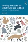 Reading Picture Books with Infants and Toddlers : Learning Through Language - eBook