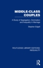 Middle-Class Couples : A Study of Segregation, Domination and Inequality in Marriage - eBook