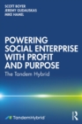 Powering Social Enterprise with Profit and Purpose : The Tandem Hybrid - eBook
