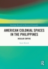 American Colonial Spaces in the Philippines : Insular Empire - eBook