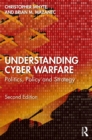 Understanding Cyber-Warfare : Politics, Policy and Strategy - eBook
