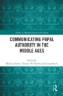 Communicating Papal Authority in the Middle Ages - eBook