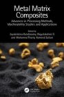 Metal Matrix Composites : Advances in Processing Methods, Machinability Studies and Applications - eBook
