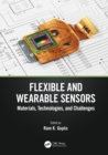 Flexible and Wearable Sensors : Materials, Technologies, and Challenges - eBook