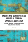 Taboos and Controversial Issues in Foreign Language Education : Critical Language Pedagogy in Theory, Research and Practice - eBook