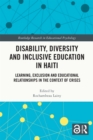 Disability, Diversity and Inclusive Education in Haiti : Learning, Exclusion and Educational Relationships in the Context of Crises - eBook