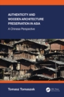 Authenticity and Wooden Architecture Preservation in Asia – a Chinese perspective - eBook