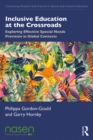 Inclusive Education at the Crossroads : Exploring Effective Special Needs Provision in Global Contexts - eBook
