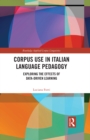 Corpus Use in Italian Language Pedagogy : Exploring the Effects of Data-Driven Learning - eBook