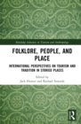 Folklore, People, and Places : International Perspectives on Tourism and Tradition in Storied Places - eBook