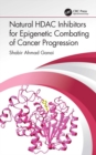 Natural HDAC Inhibitors for Epigenetic Combating of Cancer Progression - eBook