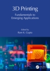 3D Printing : Fundamentals to Emerging Applications - eBook
