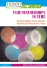True Partnerships in SEND : Working Together to Give Children, Families and Professionals a Voice - eBook