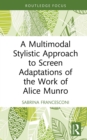A Multimodal Stylistic Approach to Screen Adaptations of the Work of Alice Munro - eBook
