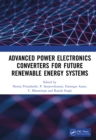 Advanced Power Electronics Converters for Future Renewable Energy Systems - eBook