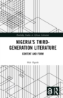 Nigeria's Third-Generation Literature : Content and Form - eBook